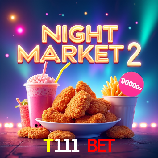 T111 Bet
