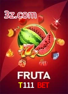 T111 Bet