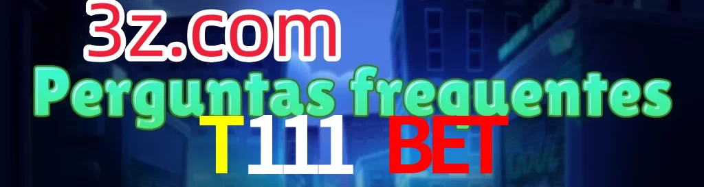 T111 Bet